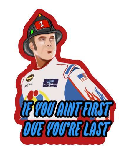 If you aint first due you're last